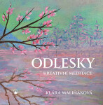Odlesky - Kreativní meditace - Klára Maliňáková