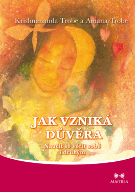 Jak vzniká důvěra - Krishnananda Trobe