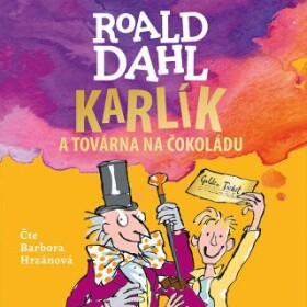 Karlík a továrna na čokoládu - Roald Dahl - audiokniha