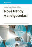 Nové trendy v analgosedaci - Jiří Málek, Jiří Slíva, Ladislav Hess