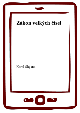 Zákon velkých čísel - Karel Šlajsna