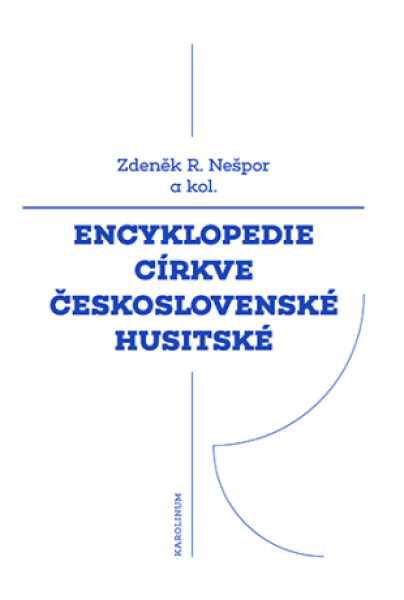 Encyklopedie Církve československé husitské - Zdeněk R. Nešpor - e-kniha