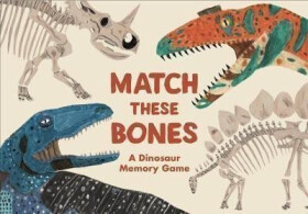Match these Bones : A Dinosaur Memory Game - Paul Upchurch