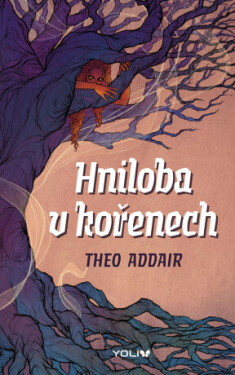 Hniloba v kořenech - Theo Addair - e-kniha