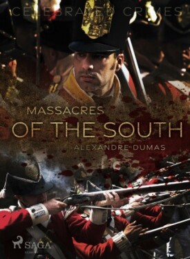 Massacres of the South - Alexandre Dumas - e-kniha