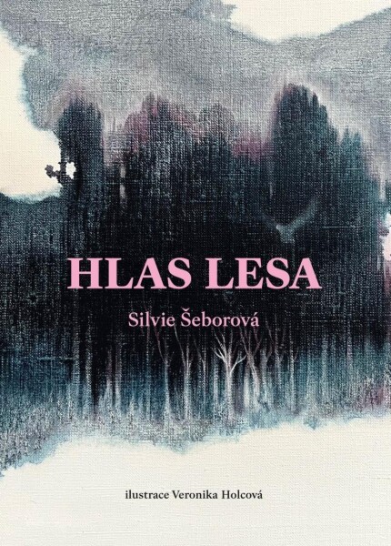 Hlas lesa Silvie Šeborová