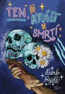Ten, co kráčí se smrtí - Barb Rýdl