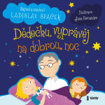 Dědečku, vyprávěj na dobrou noc - Ladislav Špaček - audiokniha