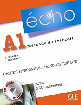 Écho A1 Cahier personnel d´apprentissage + CD audio + corrigés,Nouvelle version - Jacky Girardet
