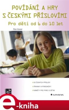 Povídání a hry s českými příslovími. Pro děti od 6 do 10 let - Petr Kukal e-kniha