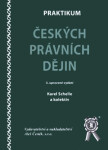 Praktikum českých právních dějin, 3. vydání - Karel Schelle