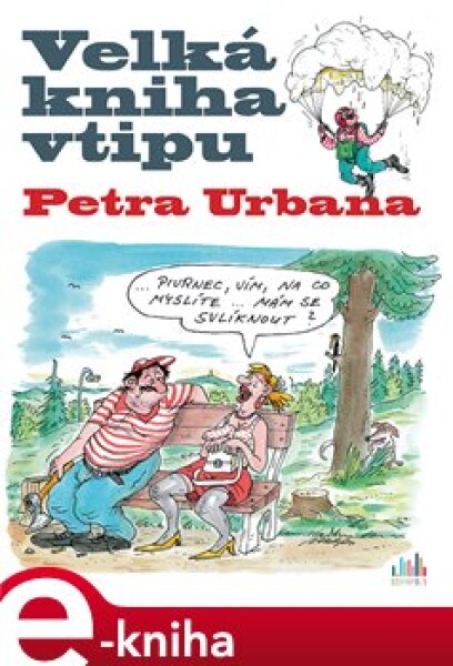 Velká kniha vtipu Petra Urbana - Petr Urban e-kniha