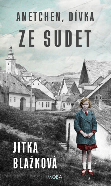 Anetchen, dívka ze Sudet - Jitka Blažková