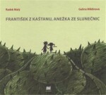 František kaštanu, Anežka ze slunečnic