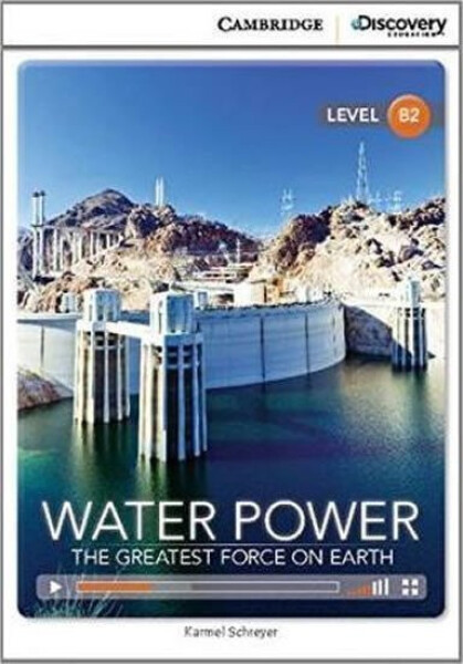 Water Power: The Greatest Force on Earth Upper Intermediate Book with Online Access - Schreyer, Karmel