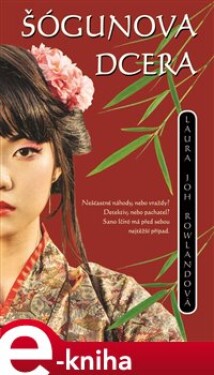 Šógunova dcera - Laura Joh Rollandová e-kniha