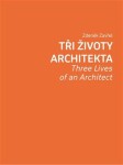 Tři životy architekta Zdeněk Zavřel