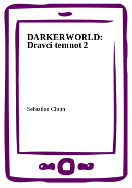 DARKERWORLD: Dravci temnot 2 - Sebastian Chum