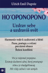 Ho‘oponopono Uzdrav sebe uzdravíš svět