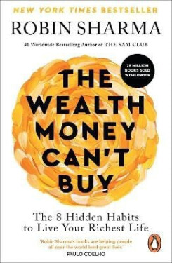 Wealth Money Can´t Buy - Robin S. Sharma