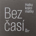 Bezčasí - Haiku kojící matky - Olga Škochová