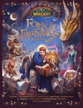 World of Warcraft: Folk &amp; Fairy Tales of Azeroth - Christie Golden
