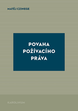 Povaha požívacího práva - Matěj Czinege