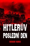 Hitlerův poslední den Richard Dargie