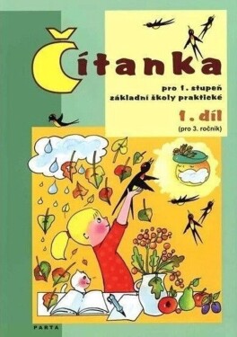 Čítanka pro 1. stupeň ZŠ praktické (pro 3. ročník), 1. díl - Vladimíra Gebhartová