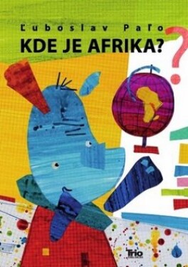Kde je Afrika? Ľuboslav Paľo