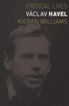 Václav Havel (Critical Lives) Kieran Williams