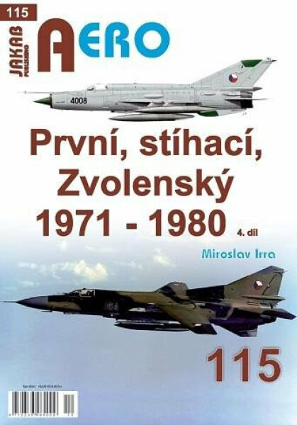 AERO č.115 - První, stíhací, Zvolenský 1971-1980 4. díl (poškozená) - Miroslav Irra