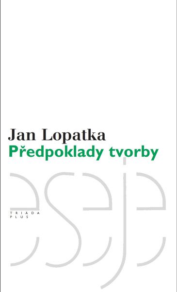 Předpoklady tvorby - Jan Lopatka
