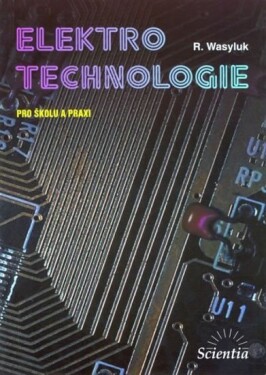 Elektrotechnologie pro školu a praxi - R. Wasyluk