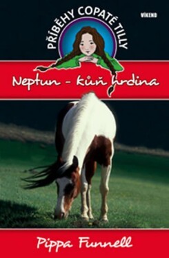 Neptun-kůň hrdina - Příběhy copaté Tilly 8 - Pippa Funnell