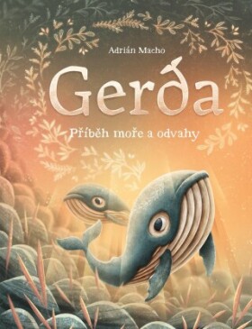 Gerda: Příběh moře a odvahy - Adrián Macho - e-kniha