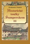 Historické toulky Šumperskem III - Drahomír Polách