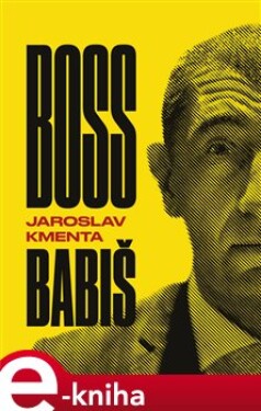 Boss Babiš Jaroslav Kmenta