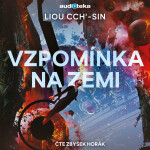 Vzpomínka na Zemi - Liou Cch'-Sin - audiokniha