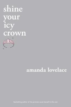 Shine Your Icy Crown - Amanda Lovelace