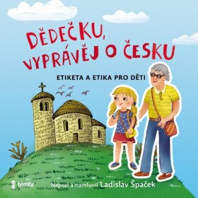 Dědečku, vyprávěj o Česku - audioknihovna - Ladislav Špaček