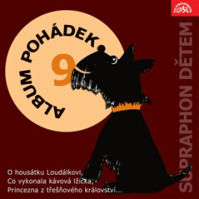 Album pohádek "Supraphon dětem" 9. (O housátku Loudálkovi, Co vykonala kávová lžička, Princezna z třešňového království...) - J.B. Heller - audiokniha