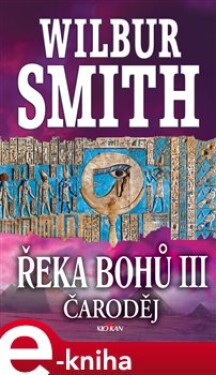 Řeka bohů III Wilbur Smith