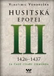 Husitská epopej III Za časů císaře Zikmunda Vlastimil Vondruška