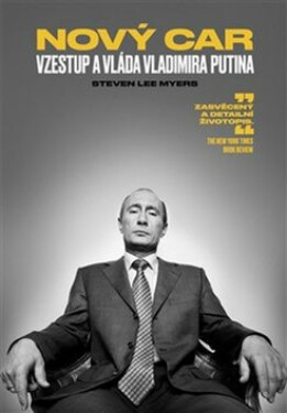 Nový car: Vzestup a vláda Vladimira Putina (poškozená) - Steven Lee Myers