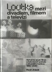 Loutka mezi divadlem, filmem televizí Pavel Jirásek