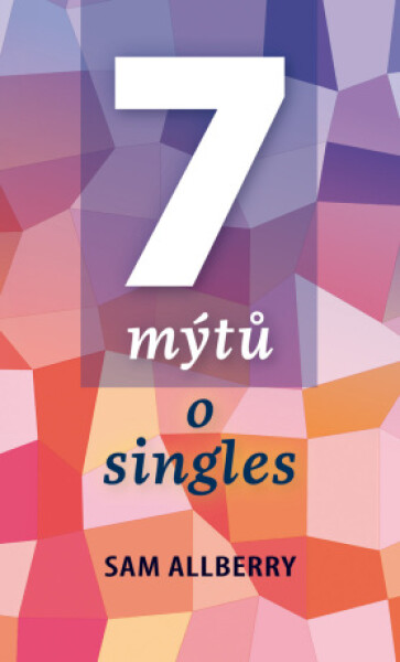 7 mýtů o singles - Sam Allberry - e-kniha