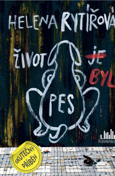 Život byl pes - Helena Rytířová