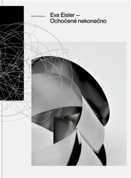 Ochočené nekonečno - Pavla Melková, Eva Eisler
