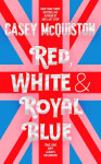 Red, White Royal Blue - Casey McQuiston